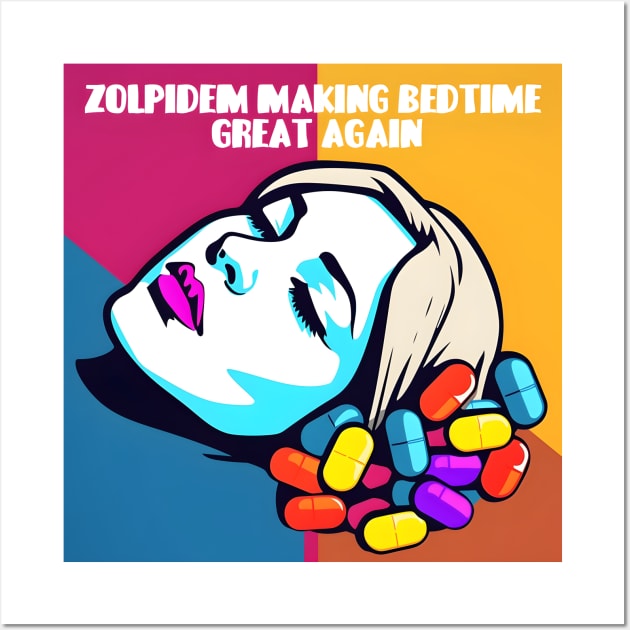 Sleeping pills "Zolpidem Making Bedtime Great Again" Wall Art by PrintifyBGD